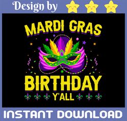 Mardi Gras Png File - Mardi Gras Birthday Y'all Png File Download, Purple Green Gold Sublimation Designs Printable - PNG