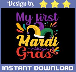 My First Mardi Gras PNG, My first Mardi Gras, Mardi Gras Design Png, My First Mardi Gras shirt, Mardi Gras Print, Silhou