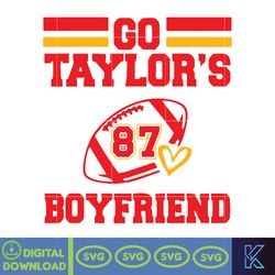 Go Taylor's Boyfriend Svg, Travis and Taylor, Funny Football Party Shirt Design, Gameday Shirt Design, Kelce Era SVG
