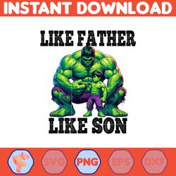Like Father Like Son Hulk Dad And Son Png, Father's Day Png, Superhero Dad Png, Like Father Like Son, Dad Life Png