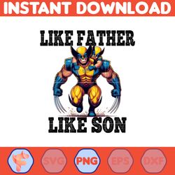 Like Father Like Son Wolverine Dad And Son Png, Father's Day Png, Superhero Dad Png, Like Father Like Son, Dad Life Png