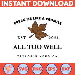 Break Me Like A Promise Est 2021 All Too Well Taylor's Version Svg, Taylor Swift Best Svg, Taylors version, Swiftie Svg