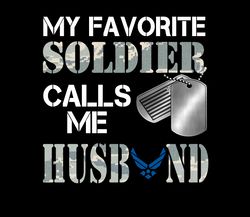 My Favorite Soldier - Air Force Husband PNG, Marine Dad, Veteran Soldier, Army, Military Sublimation Design Downloads