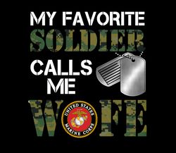 My Favorite Soldier -Marines Wife PNG, Marine Dad, Veteran Soldier, Army, Military Sublimation Design Downloads