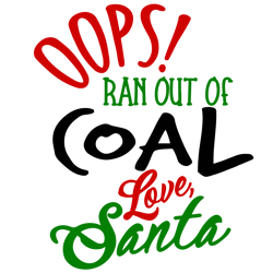 Oops Ran Out Of Coal Love Santa SVG, dxf, eps, png. Christmas SvG | Toilet Paper SvG | Christmas DxF | Instant Downlo