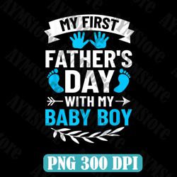 My First Fathers Day Baby Boy First Time Dad Best Dad Daddy Father's Day