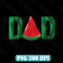 Dad Watermelon Funny Summer Fruit Dad Father's Day Best Dad Daddy Father's Day