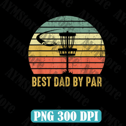 Best Dad By Par Funny Disc Golf Father's Day Best Dad Daddy Father's Day