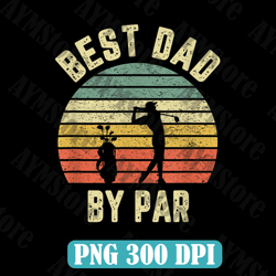 Vintage Best Dad By Par Father's Day Golfing Best Dad Daddy Father's Day