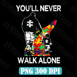 Autism Dad Support Alone Puzzle You'll Never Walk Png, Autism Png
