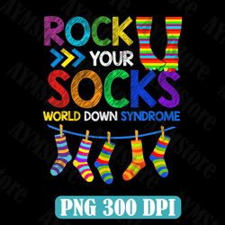 Rock Your Socks Down Syndrome Awareness Teachers Women Kids Png, Syndrome Awareness png
