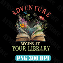 Adventure Begins At Your Library Png, Summer Reading Flowers Png, Book Png