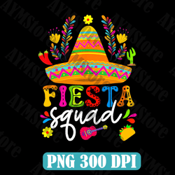 Fiesta Squad PNG, Cinco De Mayo Mexican Party Family Group Digital Download, Mexican Day, Mexican Fiesta