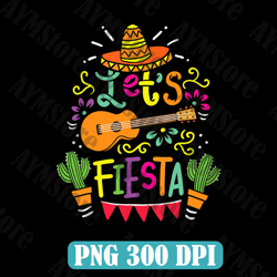 Let's fiesta png sublimation design download, Mexican png, Mexico png, Mexican festival png