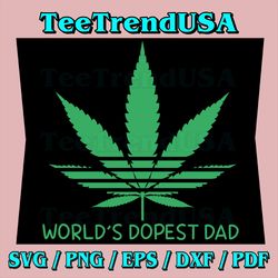 World's Dopest Dad Svg, Funny Marijuana Leaf Cannabis Weed 420 Svg, Cannabis Svg, Sublimate Designs Download
