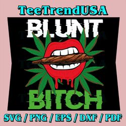 Blunt Bitch Funny Marijuana Svg, Weed Pot-head 420 Women Ladies Svg, Lips Weed Svg, 420 Svg, Cannabis Svg, Stoner Svg
