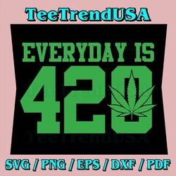 Everyday Is 420 Svg - Funny Weed Svg, Cannabis Svg, Marijuana Svg, Weed Svg, Cannabis leaf Svg, Marijuana leaf Svg