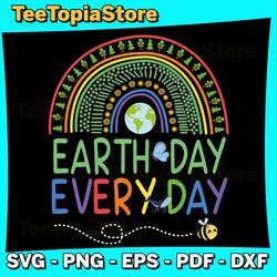 Pretty Earth Day Every Day Svg, Rainbow With Trees Earth Day Svg, Every day Earth Day Svg, Earth Svg, Save the Planet