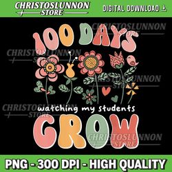 100 Days Growing Boho Flowers Teacher Png, 100th Day of School Png, 100 Days Of School PNG, 100th Day Of School Teacher