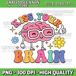 Kiss Your Brain PNG, Kiss Your Brain Png, Teachers Love Brains, Teacher Png, Back To School Png, Instant Download