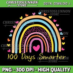 100th Day Of School Teacher Png, 100 Days Smarter Rainbow Png, Teacher Rainbow Svg, Happy 100 Days Of School Pvg
