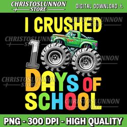100 Days Of School Monster Truck Png, 100th Day of School Boys, I Crushed 100 Days of School Png, Boy 100 Days of School