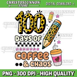 100 Days Of School Coffee Lover Png, 100th Day Leopard Teacher Png, 100 Days Of School Of Coffee