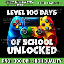 Level 100 Days Of School Unlocked, Funny Gamer Boys Girls Png, 100 Days Of School Unlocked Boys Png, 100th Day Of School