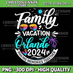 Family Vacation Orlando 2024 Beach Summer Vacation 2024 Png, Family Vacation 2024 Png, Family Vacation Png, Family Vacay