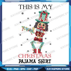 This is my Christmas pajama shirt Svg, Funny Christmas Svg, Christmas Shirt Gift, Funny Christmas Svg, Instant Download