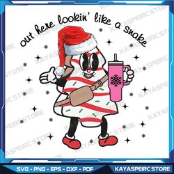 Out Here Lokin' Like A Snack Svg,Christmas Svg,Christmas Tree Cake Svg,Boojee Stanley Tumbler Belt,Instant Download
