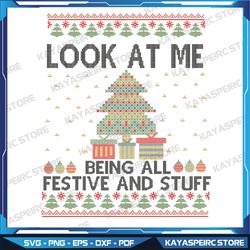 Look At Me Being All Festive And Shit Svg, Svg For , Svg Files For Sublimation, Digital Download, Instant Download