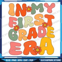 In My First Grade Era Svg, Back To School Svg, First Day Of School Svg, First Grade Svg, Teacher Svg, Instant Download