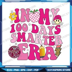 In My 100 Days Smarter Era SVG, Pink Svg,  Apple Svg, Smile Svg, Globe Svg, 100 Days Of School Svg, Instant Download