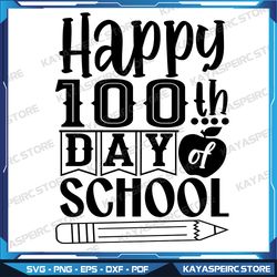 Happy 100th Days Of School SVG, Apple Svg, Pencil Svg, 100 Days Of School Teacher Shirt, Teacher 100 Days Of School