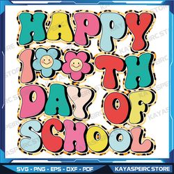 Happy 100th Day Of School SVG, Flower Svg, Groovy 100 Days Of School Svg, 100th Day Teacher Kids