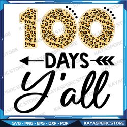 100 Days Y'all Teacher or Student Svg, 100th Day of school gift Svg, 100th Day Of School Leopard Svg, Digital Download