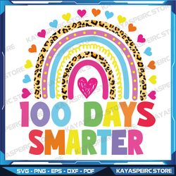 100 Days Smarter Svg, Happy 100th Day Of School Rainbow Leopard Svg, 100th Day Of School Teacher Svg, 100 Days Smarter