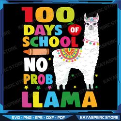 100 Days of School Svg, No Probllama Llama 100th day Svg, Kids 100th Day of School Costume Svg, Happy 100 days of school