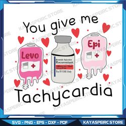 You Give Me Tachycardia Nurse Valentine Stethoscope ICU MICU Svg, Nurse Valentine's Day Svg, You give me Tachycardia Svg