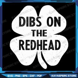 Dibs On The Redhead Funny St Patricks Day Drinking Men Png, Dibs On The Redhead Png, Retro St Patricks Day Png