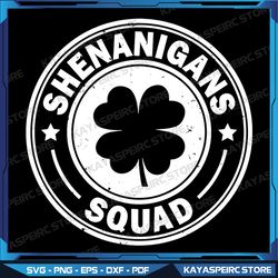 Shenanigans Squad St Patricks Day Matching Family Group Png, Shenanigans Squad Funny St. Patrick's Day Matching Group