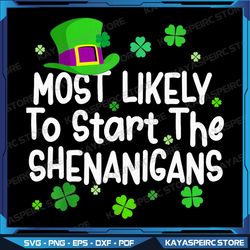 St Patricks Day Most Likely To Start The Shenanigans Funny Png, Shenaningan Squad St Patricks Group Png, St Patricks Day