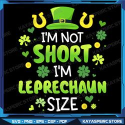 Funny I'm Not Short I'm Leprechaun Size For St Patricks Day Png, St Pattys Png, Funny St Patricks Day Png, Saint Patrick