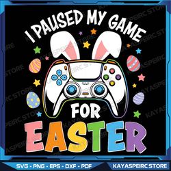 I Paused My Game To Egg Hunt PNG, Easter Funny Gamer Boys Kids Digital Download, Gamer Easter Day PNG, Easter Boy Video