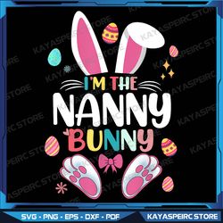 I'm The Nanny Bunny Png, Matching Family Easter Party Png, Happy Easter Day Png, Custom Easter Png