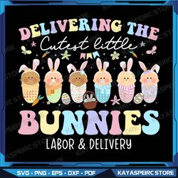 Delivering The Cutest Bunnies Easter Labor & Delivery Nurse Png, Easter Labor and Delivery Nurse Png