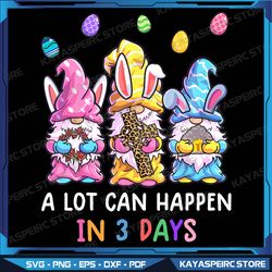 Gnome Easter Christian Png, A Lot Can Happen In 3 Days Png, Easter Gnome Png,Digital Downloads,Easter Day Gnome Png