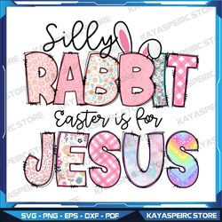 Silly Rabbit Easter Is For Jesus Png, Easter Day, Easter Christian png, Bunny Gnome Sublimation,Bunny, Rabbit Png