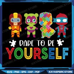 Dare To Be Yourself Svg,Autism Awareness Superheroes Svg, Hero Autism Awareness Svg, Autism Puzzle Svg, Autism Support,